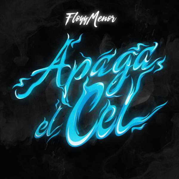 FloyyMenor - Apaga el Cel